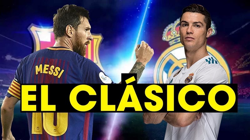 El clasico là gì luôn là thông tin được quan tâm