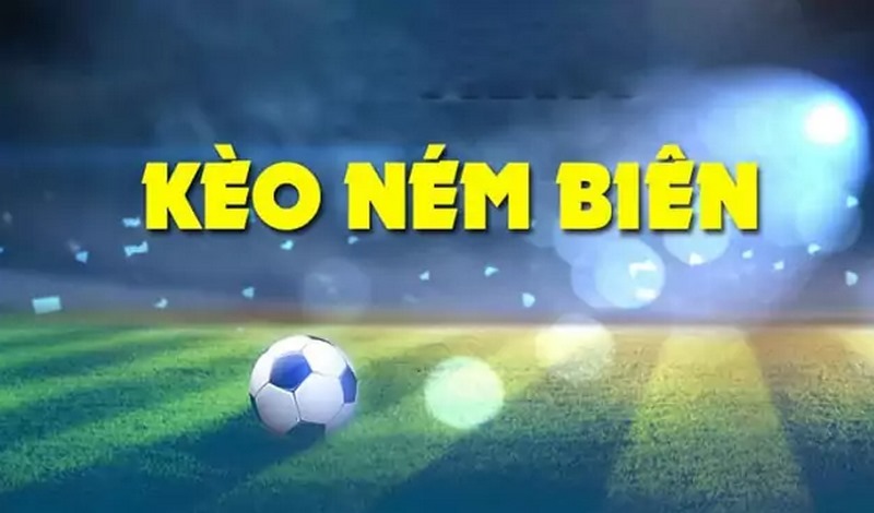 Bắt ném biên còn có một cái tên khác là throw-in- betting